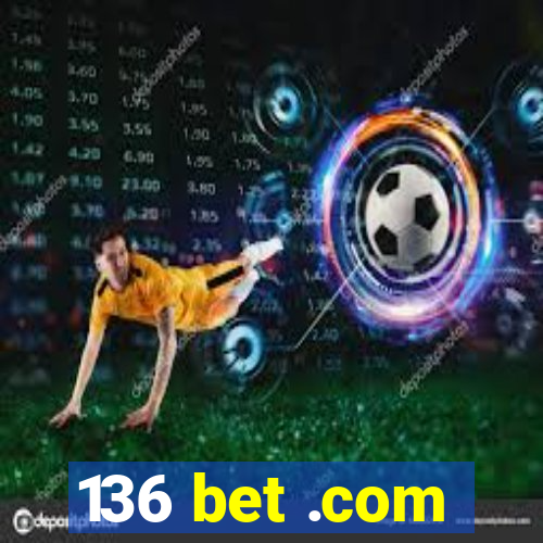 136 bet .com